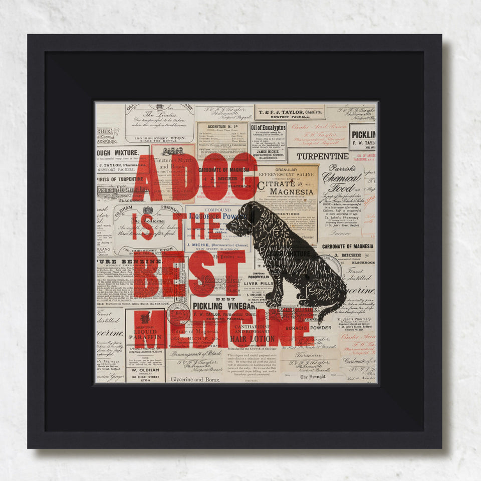 A Dog is the Best Medicine Print (Fine Art Print)